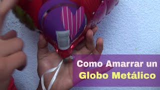 Como Amarrar un Globo Metalico [upl. by Suzanne410]