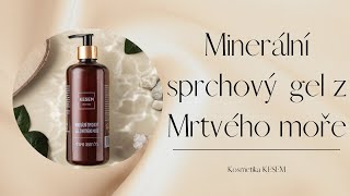 Minerální sprchový gel z Mrtvého moře  Kosmetika KESEM [upl. by Clift]