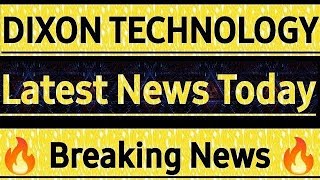 Dixon technology share latest news today  Dixon technologies share news today stockmarket [upl. by Airegin]