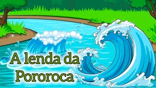 A lenda da Pororoca [upl. by Naesad]