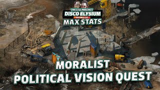 Disco Elysium Moralist Political Vision Quest  Max Stats [upl. by Ro]