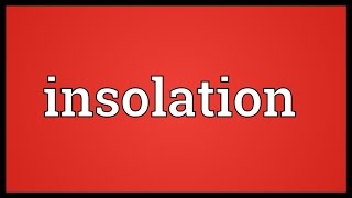 Insolation Meaning [upl. by Maltz]