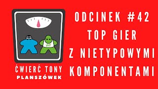 Ćwierć tony planszówek 42  TOP gier z nietypowymi komponentami [upl. by Ielerol67]