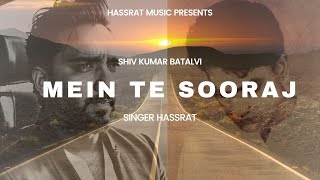 MEIN TE SOORAJ  HASSRAT  SHIV KUMAR BATALVI NEW SONG [upl. by Berner]