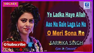 Sarrika Singh Live  Ye Ladka Hai  Aao Na Gale Lo  O Meri Sona Re  Medley [upl. by Schuster]