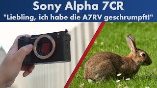 Sony A7CR im Test quotHätten Sie die A7RV auch in kleinerquot Deutsch [upl. by Leahcimdivad511]