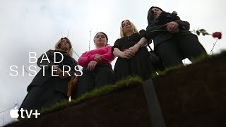 Bad Sisters — An Inside Look  Apple TV [upl. by Archaimbaud]