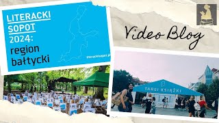 Moja relacja z Literackiego Sopotu 2024 RegionBałtycki videoblog Edycja13 Bałtyk pribaltika [upl. by Bogie]