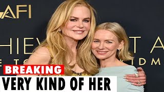 Naomi Watts Reveals Nicole Kidmans Sweet Gesture Before The Perfect Couple [upl. by Sihon]