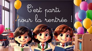 Cest parti pour la rentrée  Une chanson pour bien commencer lannée scolaire  école maternelle [upl. by Akinaj]