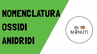 2 NOMENCLATURA OSSIDI E ANIDRIDI IN 10 MINUTI  Chimica  in10minuti [upl. by Crescin]