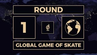 GLOBAL GAME OF SKATE  ROUND 1 [upl. by Ellener]