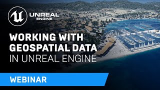 Learn How to Work With Geospatial Data in Unreal Engine  Webinar [upl. by Asennav324]