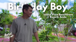 Bohol Vlog 7  JPs Birthday at Island View Beachfront Resort Anda Bohol [upl. by Ahsekar504]