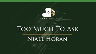 Niall Horan  Too Much To Ask  LOWER Key Piano Karaoke  Sing Along [upl. by Malamud371]