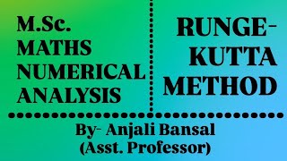 RUNGEKUTTA METHOD  MSc MATHS  NUMERICAL ANALYSIS  By Anjali Bansal [upl. by Darnall]