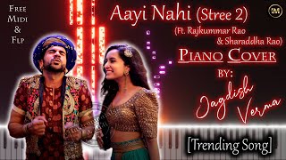 Aayi Nahi stree2 Piano Cover By Jagdish Verma  Free Midi amp FLP tamannaahbhatia newsong piano [upl. by Ativel]