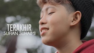 Sufian Suhaimi  Terakhir Cover Chika Lutfi [upl. by Jestude333]