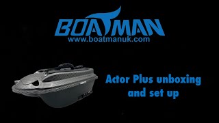 Boatman Actor Plus Bait Boat Unboxing and Quick User Guide [upl. by Ititrefen]