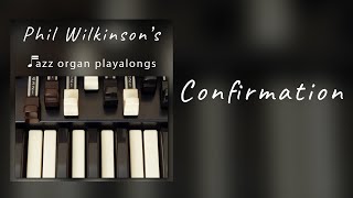 Confirmation  Organ and Drums  Jazz Backing Track [upl. by Tail]