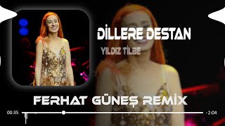 Yıldız Tilbe  Dillere Destan  Ferhat Güneş Remix [upl. by Beaver]