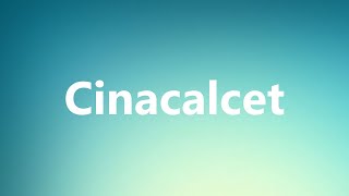 Cinacalcet  Medical Definition and Pronunciation [upl. by Kcirrej773]