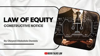 LAW OF EQUITY  DOCTRINE OF NOTICE  CONSTRUCTIVE NOTICE [upl. by Ardiek]