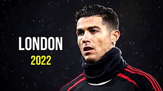 Cristiano Ronaldo 2022 ❯ London View  Skills amp Goals  HD [upl. by Joash918]