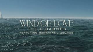 Wind Of Love Feat Maryanne J George Official Lyric Video  Joe L Barnes [upl. by Silverstein]