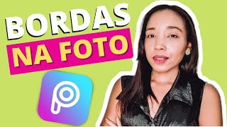 Como colocar BORDAS na foto com o PICSART [upl. by Nnyleuqcaj547]