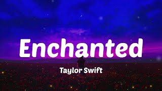 Taylor Swift  Enchanted Lyric Video [upl. by Adnilasor]