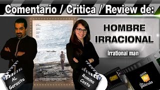 HOMBRE IRRACIONAL  Irrational man  comentario  review  opinión  critica de la pelicula [upl. by Werda]