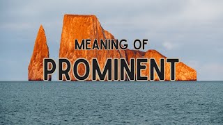 What does Prominent mean [upl. by Letrice688]