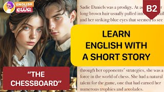 English Audiobooks Level 3🎧 Improve English with a Short Story 🍿 quotThe Chessboardquot ♟️❤️‍🔥 [upl. by Kalagher933]