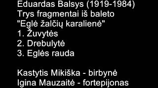 Eduardas Balsys  trys fragmentai iš baleto quotEglė žalčių karalienėquot [upl. by Notsahc419]