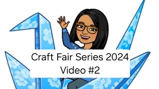 Craft Fair Series 2024 Video 2 [upl. by Babita]