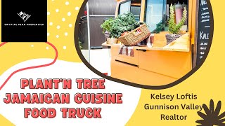 Plant’n Tree Jamaican Cuisine Food Truck Crested Butte  Gunnison Realtor [upl. by Eddi]