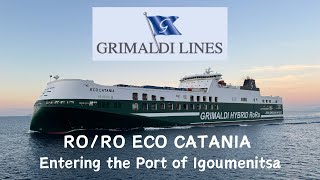 GRIMALDI LINES  RORO Eco Catania  Entering Igoumenitsa Port Greece [upl. by Ramilahs380]