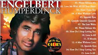 The Best Of Engelbert Humperdinck Greatest Hits  Engelbert Humperdinck Best Songs [upl. by Naveb]