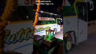 Shree ambe travels  Night rider vijju ✨️💫 [upl. by Yorick130]