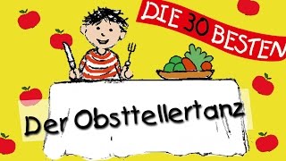 Obsttellertanz  Die besten Lernlieder zum Mitsingen  Kinderlieder [upl. by Blisse]