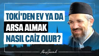 TOKİden Ev Ya Da Arsa Almak Nasıl Caiz Olur l İhsan Şenocak [upl. by Acimaj]