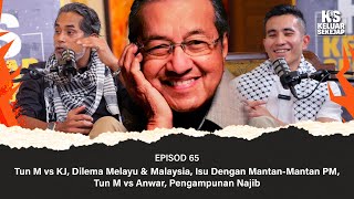 EP65  Tun M vs KJ Dilema Melayu amp Malaysia Isu Dengan MantanMantan PM Tun M vs Anwar [upl. by Atrice839]