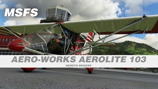 AeroWorks Aerolite 103 Aircraft Addon for MSFS [upl. by Nnaecarg]