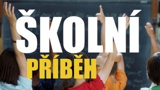 ŠKOLNÍ PŘÍBĚH [upl. by Paff980]