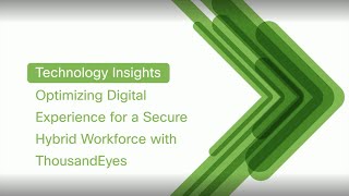 Optimizing Digital Experience for a Secure Hybrid Workforce With ThousandEyes [upl. by Florenza]