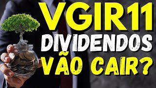 VGIR11 VALE A PENA INVESTIR QUAIS AS VANTAGENS E RISCOS DE INVESTIR NELE vgir11 fiis dividendos [upl. by Pillyhp]