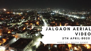 JALGAON AERIAL SHOOT of 5th April 2020  JALGAON DRONE SHOOT [upl. by Packer]