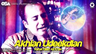 Akhian Udeekdian  Rahat Fateh Ali Khan  complete full version  official HD video  OSA Worldwide [upl. by Bernelle]