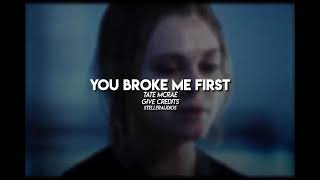 You broke me first Edit audio [upl. by Saw]